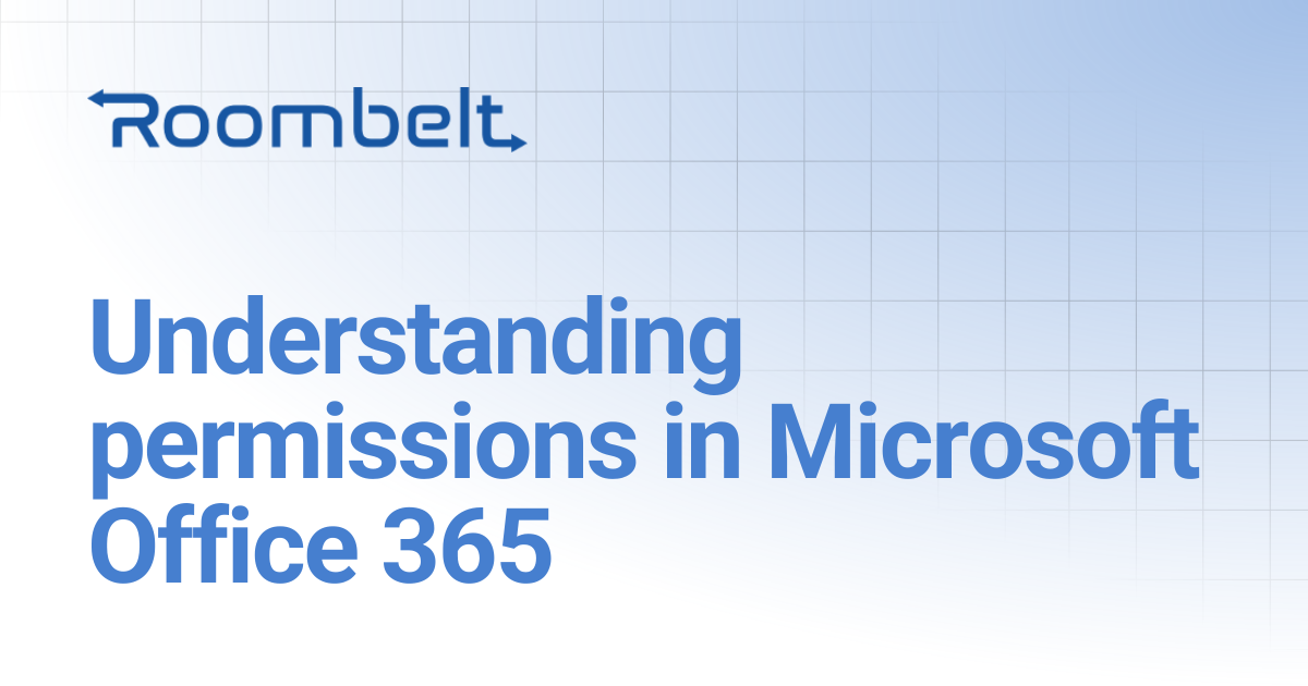 Understanding permissions in Microsoft Office 365 | Roombelt